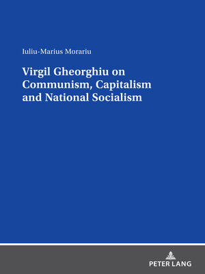 cover image of Virgil Gheorghiu on Communism, Capitalism and National Socialism